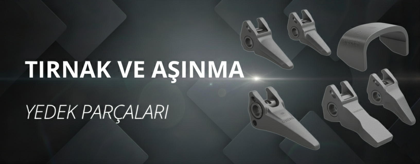  Volvo Tırnak ve Aşınma Parçaları
